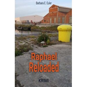 Euler, Barbara E. - GEBRAUCHT Raphael Reloaded: Krimi (Raphael-Rozenblad-Krimis) - Preis vom 12.05.2024 04:50:34 h