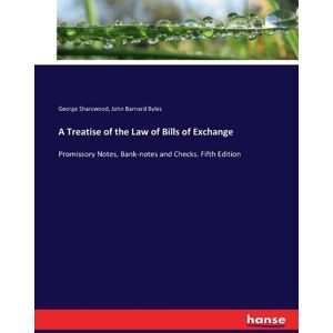 Sharswood, George Sharswood - A Treatise of the Law of Bills of Exchange: Promissory Notes, Bank-notes and Checks. Fifth Edition