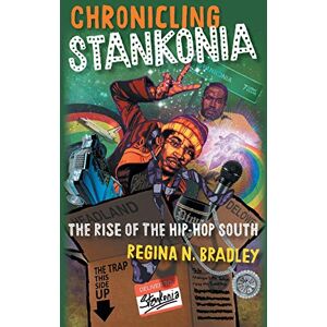 Regina Bradley - Chronicling Stankonia: The Rise of the Hip-Hop South