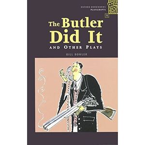 Bill Bowler - GEBRAUCHT Oxford Bookworms - Playscripts: 6. Schuljahr, Stufe 2 - The Butler Did It and Other Plays - Bisherige Ausgabe: Reader - Preis vom 10.05.2024 04:50:37 h