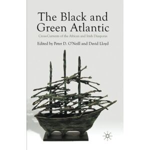 P. O'Neill - The Black and Green Atlantic: Cross-Currents of the African and Irish Diasporas