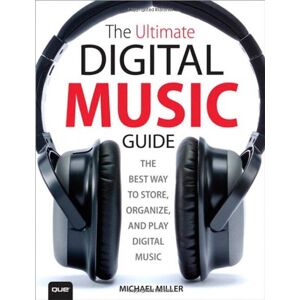 Michael Miller - GEBRAUCHT The Ultimate Digital Music Guide: The Best Way to Store, Organize and Play Digital Music - Preis vom 12.05.2024 04:50:34 h