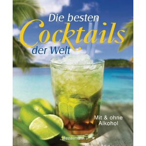 GEBRAUCHT Die besten Cocktails der Welt: Mit und ohne Alkohol - Preis vom 17.05.2024 04:53:12 h