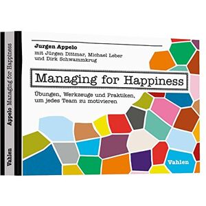 Jurgen Appelo - GEBRAUCHT Managing for Happiness: Übungen, Werkzeuge und Praktiken, um jedes Team zu motivieren - Preis vom 17.05.2024 04:53:12 h