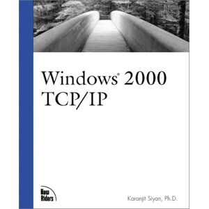 Siyan, Karanjit S. - GEBRAUCHT Windows 2000 TCP/IP (New Riders Professional Library) - Preis vom 09.05.2024 04:53:29 h