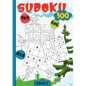 Mira König - Sudoku Kids- 300 Sudoku für Kinder ab 6-8 Jahren: Band 1. Level: sehr leicht bis schwer. 4x4, 6x6 und 9x9. Sudoku Kinder.