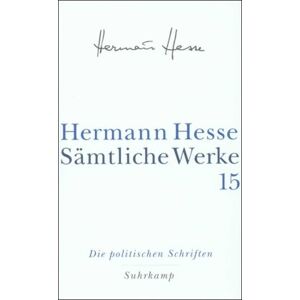 Hermann Hesse - GEBRAUCHT Sämtliche Werke in 20 Bänden und einem Registerband: Band 15: Die politischen Schriften. Eine Dokumentation: Bd. 15 - Preis vom 01.06.2024 05:04:23 h