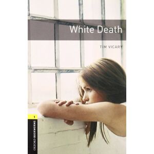 Tim Vicary - GEBRAUCHT White Death: Reader 6. Schuljahr, Stufe 2: 400 Headwords (Oxford Bookworms Library, Stage 1) - Preis vom 16.05.2024 04:53:48 h