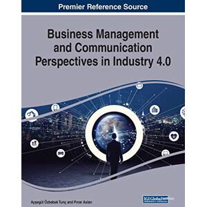 P¿nar Aslan - Business Management and Communication Perspectives in Industry 4.0 (Advances in Logistics, Operations, and Management Science)