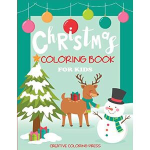 Creative Coloring - Christmas Coloring Book for Kids: Big Christmas Coloring Book with Christmas Trees, Santa Claus, Reindeer, Snowman, and More!