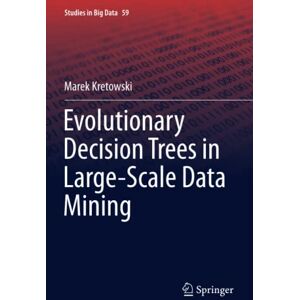 Marek Kretowski - Evolutionary Decision Trees in Large-Scale Data Mining (Studies in Big Data, Band 59)