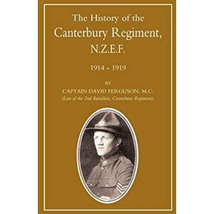 Ferguson, Capt David - History of the Canterbury Regiment, N.Z.E.F. 1914-1919