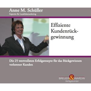 Schüller, Anne M. - GEBRAUCHT Effiziente Kundenrückgewinnung: Die 25 wertvollsten Erfolgsrezepte für das Rückgewinnen verlorener Kunden - Preis vom 17.05.2024 04:53:12 h