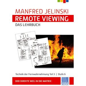 Manfred Jelinski - GEBRAUCHT Remote Viewing - das Lehrbuch Teil 1-4: Remote Viewing - das Lehrbuch 3: Technik des Hellsehens. Stufe 6 - Preis vom h