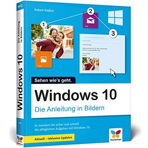 Robert Klaßen - GEBRAUCHT Windows 10: Die Anleitung in Bildern. Aktuell inklusive aller Updates. Bild für Bild Windows 10 kennenlernen. Komplett in Farbe. Auch für Senioren. - Preis vom h