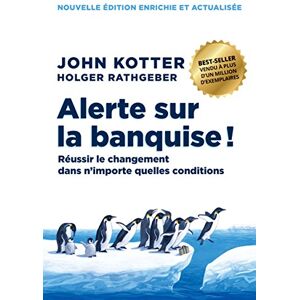 John Kotter - GEBRAUCHT Alerte sur la banquise ! Réussir le changement dans n'importe quelles conditions - Preis vom 12.05.2024 04:50:34 h