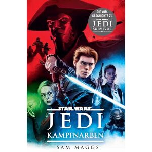 Sam Maggs - GEBRAUCHT Star Wars: Jedi - Kampfnarben: Die Vorgeschichte zu Star Wars Jedi: Survivor“ - Preis vom 20.05.2024 04:51:15 h