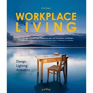 Otto Kasper - GEBRAUCHT WORKPLACE LIVING: Design, Lighting, Acoustics (Deutsch/Englisch) Gebundene Ausgabe – 30. September 2020 - Preis vom 19.05.2024 04:53:53 h