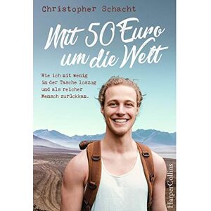 Christopher Schacht - GEBRAUCHT Mit 50 Euro um die Welt - Wie ich mit wenig in der Tasche loszog und als reicher Mensch zurückkam - Preis vom 01.06.2024 05:04:23 h