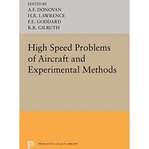 Donovan, Allen F. - High Speed Problems of Aircraft and Experimental Methods (Princeton Legacy Library, Band 2421)