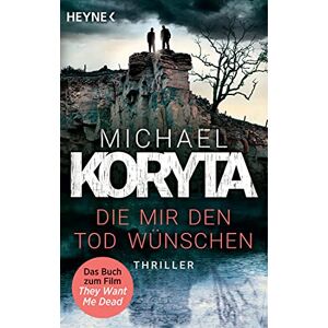 Michael Koryta - GEBRAUCHT Die mir den Tod wünschen: Thriller - Das Buch zum Film They Want Me Dead mit Angelina Jolie - Preis vom h