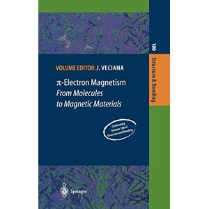 Jaume Veciana - π-Electron Magnetism: From Molecules to Magnetic Materials (Structure and Bonding, 100, Band 100)