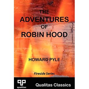 Howard Pyle - The Adventures of Robin Hood (Qualitas Classics) (Qualitas Classics. Fireside Classics)