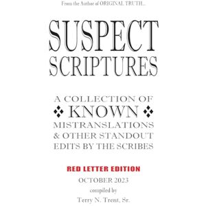 Trent, Terry N. - Suspect Scriptures: A Collection of Known Mistranslation & Other Standout Edits by the Scribes