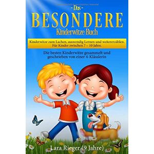 Lara Rieger - GEBRAUCHT Das B E S O N D E R E Kinderwitze Buch: Kinderwitze zum Lachen, auswendig Lernen und weitererzählen. Für Kinder 7 – 10 Jahre. Die besten Kinderwitze gesammelt und geschrieben von einer 4-Klässlerin - Preis vom 01.06.2024 05:04:23 h