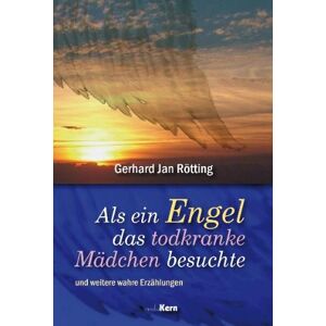 Rötting, Gerhard Jan - GEBRAUCHT Als ein Engel das todkranke Mädchen besuchte: (und weitere wahre Erzählungen) - Preis vom h