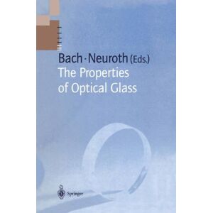 Hans Bach - GEBRAUCHT The Properties of Optical Glass (Schott Series on Glass and Glass Ceramics) - Preis vom h