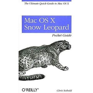 Chris Seibold - GEBRAUCHT Mac OS X Snow Leopard Pocket Guide: The Ultimate Quick Guide to Mac OS X (Pocket Ref / Guide) - Preis vom 16.05.2024 04:53:48 h