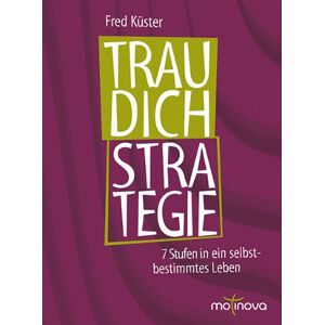 Fred Küster - GEBRAUCHT Trau Dich-Strategie: Die 7 Stufen für ein selbstbestimmtes Leben. Mit der Erfolgsmethode die eigenen Hindernisse überwinden und endlich Du selbst sein - Preis vom 16.05.2024 04:53:48 h