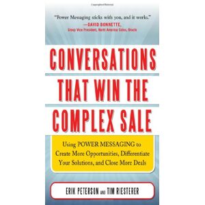 Erik Peterson - GEBRAUCHT Conversations That Win the Complex Sale: Using POWER MESSAGING to Create More Opportunities, Differentiate Your Solutions, and Close More Deals - Preis vom 16.05.2024 04:53:48 h