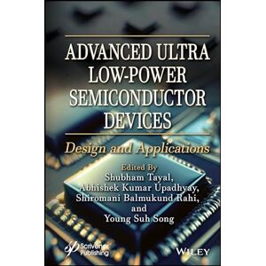 Upadhyay, Abhishek Kumar - Advanced Ultra Low-Power Semiconductor Devices: Design and Applications