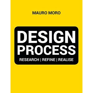 Mauro Moro - Design Process: Research   Refine   Realise