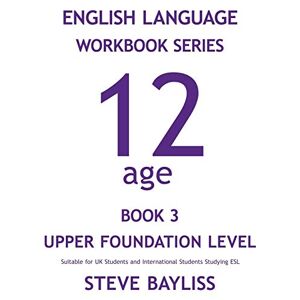 Steve Bayliss - English Language Workbook Series: Age 12 Book 3