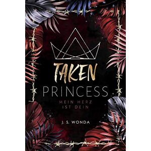 J. S. Wonda - TAKEN PRINCESS 2: Mein Herz ist dein