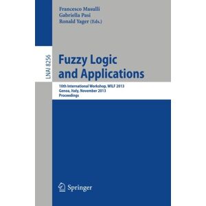 Francesco Masulli - Fuzzy Logic and Applications: 10th International Workshop, WILF 2013, Genoa, Italy, November 19-22, 2013, Proceedings (Lecture Notes in Computer Science)