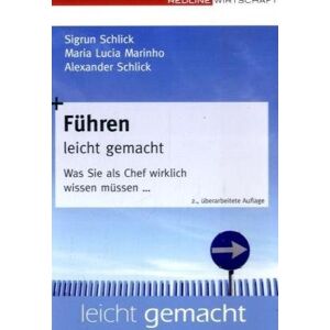 Alexander Schlick - GEBRAUCHT Führen leicht gemacht. Was Sie als Chef wirklich wissen müssen ... (Leicht gemacht) - Preis vom h