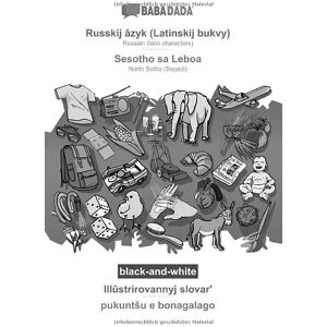 Babadada Gmbh - BABADADA black-and-white, Russkij âzyk (Latinskij bukvy) - Sesotho sa Leboa, Illûstrirovannyj slovar' - pukuntSu e bonagalago: Russian (latin characters) - NorthSotho(Sepedi), visual dictionary