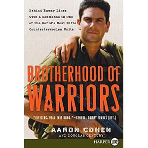 Aaron Cohen - Brotherhood of Warriors: Behind Enemy Lines with a Commando in One of the World's Most Elite Counterterrorism Units