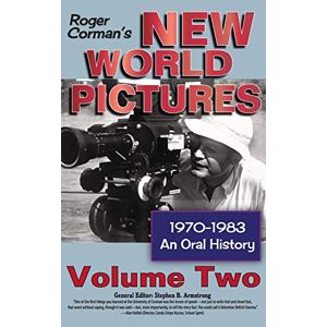 Armstrong, Stephen B. - Roger Corman's New World Pictures, 1970-1983: An Oral History, Vol. 2 (hardback)