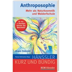 Jürgen Kuberski - GEBRAUCHT Anthroposophie: Mehr als Naturkosmetik und Waldorfschule - Preis vom 17.05.2024 04:53:12 h