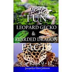 Johnson, Jacquelyn Elnor - Fun Leopard Gecko and Bearded Dragon Facts for Kids 9-12 (Fun Animal Facts for Kids, Band 3)