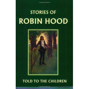 Marshall, H. E. - Stories of Robin Hood Told to the Children