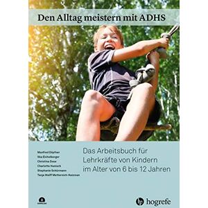 Manfred Döpfner - Den Alltag meistern mit ADHS: Das Arbeitsbuch für Lehrkräfte von Kindern im Alter von 6 bis 12 Jahren