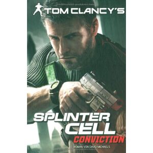 Tom Clancy - GEBRAUCHT Tom Clancy’s Splinter Cell, Conviction: Videogameroman - Preis vom 12.05.2024 04:50:34 h