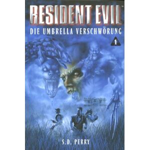 Perry, Stephani D. - GEBRAUCHT Resident Evil 01. Die Umbrella Verschwörung: BD 1 - Preis vom h