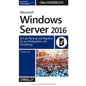 Thomas Joos - GEBRAUCHT Microsoft Windows Server 2016 - Das Handbuch: Von der Planung und Migration bis zur Konfiguration und Verwaltung - Preis vom h